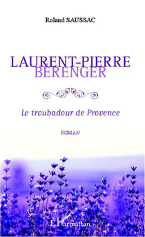 Laurent Pierre Bérenger - le troubadour de provence