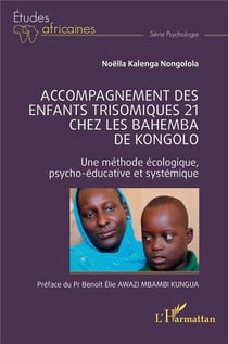 Accompagnement des enfants trisomiques 21 chez les Bahemba de Kongolo : Une méthode écologique psycho-éducative et systémique