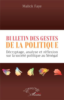 Bulletin des gestes de la politique : Décryptage, analyse et reflexion sur la société politique au Sénégal