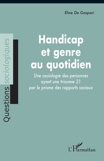 Handicap et genre au quotidien : une sociologie des personnes ayant une trisomie 21 par le prisme de