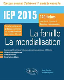 La famille. La mondialisation - IEP 2015 - 140 fiches pour réussir l'épreuve de questions contemporaines - 1re année Sciences Po 2015