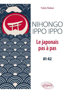 Nihongo ippo ippo - le japonais pas à pas - A1>A2