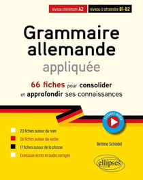 Grammaire allemande appliquée de A2 vers B1-B2 : 66 fiches pour consolider et approfondir ses connaissances