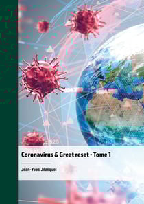 Coronavirus & Great reset Tome 1