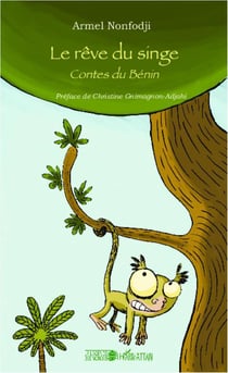 Le rêve du singe - contes du Bénin