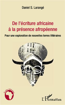 De l'écriture africaine à la présence afropéenne - pour une exploration de nouvelles terres littéraire