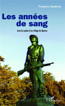 Les années de sang - avec les poilus d'un village du Quercy