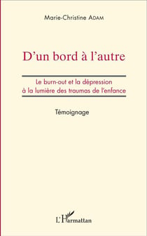 D'un bord à l'autre : Le burn-out et la dépression à la lumière des traumas de l'enfance - Témoignage