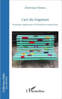 Art du fragment - frontières apparentes et frontières souterraines