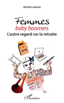 Femmes baby boomers, l'autre regard sur la retraite
