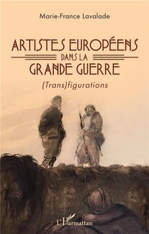 Artistes européens dans la Grande Guerre - (trans)figurations