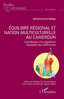 Équilibre régional et nation multiculturelle au Cameroun : Contribution à la régulation équitable des différences