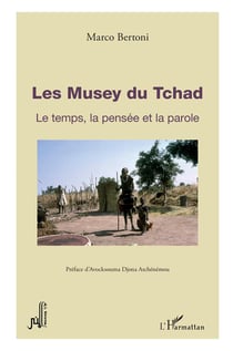 Les musey du Tchad - le temps, la pensée et la parole