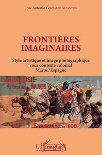 Frontières imaginaires - style artistique et image photographique sous contexte colonial, Maroc / Espagne