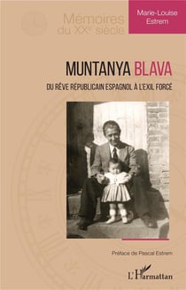 Muntanya Blava : du rêve républicain à l'exil forcé