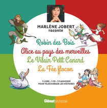 Marlène Jobert raconte : Robin des Bois, Alice au Pays des Merveilles, le Vilain Petit Canard, la Fée Flocon
