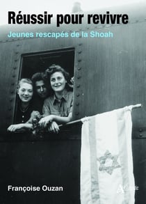 Réussir pour revivre : jeunes rescapés de la Shoah