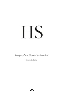 HS - images d'une histoire souterraine