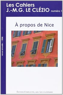 LES CAHIERS J.-M.G. LE CLEZIO n.1 : À propos de Nice