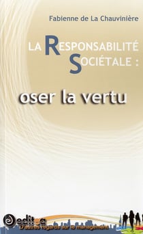 La responsabilité sociétale : osez la vertu !