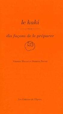 Dix façons de le préparer : le kaki