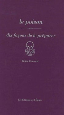 Dix façons de le préparer : le poison