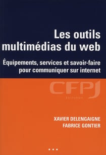 Les outils multimédias du web - équipement, service et savoir-faire pour communiquer sur internet