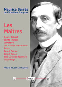 Les Maîtres : Dante, Diderot, Sainte Thérèse, Lamartine, Pascal, Psichari, Renan, Rousseau, Victor Hugo