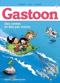 Gastoon t.2 - des vertes et des pas mûres !