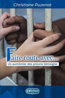 Faire route avec... : Un aumônier des prisons témoigne