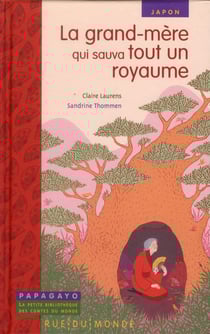 La grand-mère qui sauva tout un royaume - un conte du japon