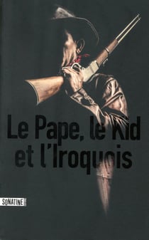 Bourbon Kid Tome 6 : le pape, le kid et l'iroquois