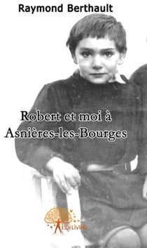 Robert et moi à Asnières-les-Bourges