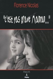 "c'est pas grave maman..."