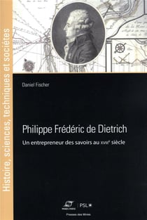 Philippe Frédéric de Dietrich, un entrepreneur des savoirs au XVIIIe siecle