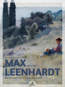 Max Leenhardt (1853-1941) - patriarche et vagabond