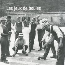 Les jeux de boules - à travers la carte postale ancienne