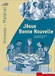 Jésus bonne nouvelle - annexes, matériel