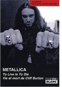 To live is to die - vie et mort de cliff burton - metallica