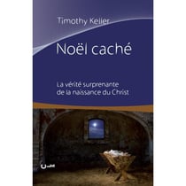 Noël caché - la vérité surprenante de la naissance du Christ
