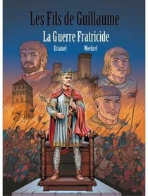 Les fils de Guillaume Tome 3 : guerre fraticide