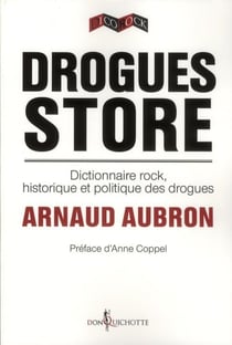 Drogues store - dictionnaire rock, historique et politique des drogues