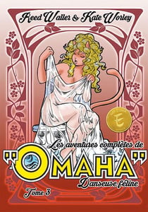Les aventures complètes d'Omaha, danseuse féline Tome 3