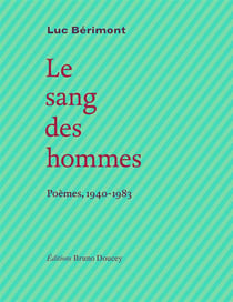 Le sang des hommes - poèmes, 1940-1983