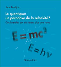 Le quantique : un paradoxe de la relativité ? Ces formules qui en savent plus que nous
