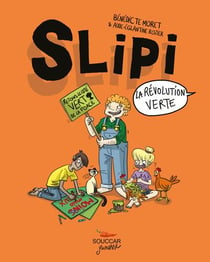 Slipi Tome 2 - la révolution verte
