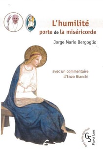 L'humilité porte de la miséricorde : Avec un commentaire d'Enzo Bianchi
