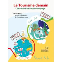 Le Tourisme demain : Construire un nouveau voyage !