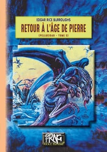 Le cycle de Pellucidar Tome 5 : retour à l'âge de pierre