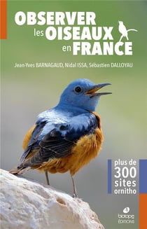 Observer les oiseaux en France - plus de 300 spots ornitho (2e édition)